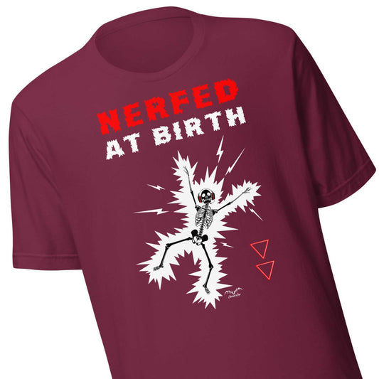 Nerfed at birth shirt by Stormseye. Wine red, zoom view
