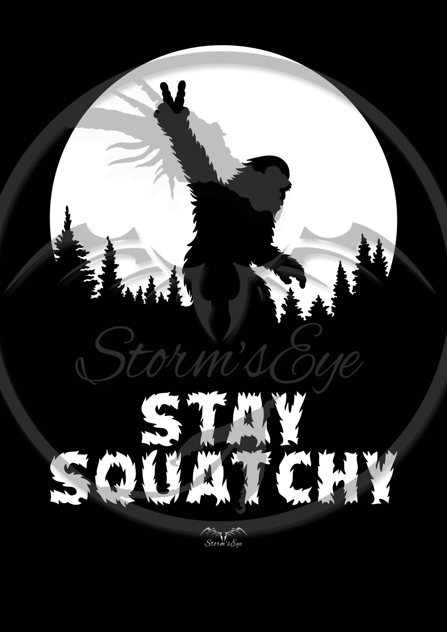 stay squatchy bigfoot design by Stormseye Design